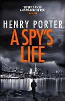 Book Cover for A Spy's Life by Henry Porter