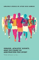 Book Cover for Gender, Athletes' Rights, and the Court of Arbitration for Sport by Helen Jefferson University of Toronto, Canada Lenskyj