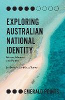 Book Cover for Exploring Australian National Identity by Jed University of Tasmania, Australia Donoghue, Bruce University of Tasmania, Australia Tranter