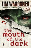 Book Cover for The Mouth of the Dark by Tim Waggoner