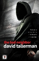 Book Cover for The Bad Neighbor by David Tallerman