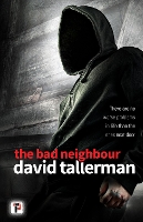 Book Cover for The Bad Neighbour by David Tallerman