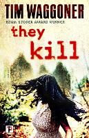 Book Cover for They Kill by Tim Waggoner