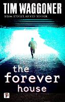 Book Cover for The Forever House by Tim Waggoner