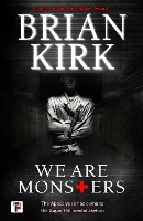 Book Cover for We Are Monsters by Brian Kirk