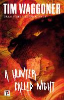 Book Cover for A Hunter Called Night by Tim Waggoner