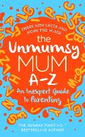 Book Cover for The Unmumsy Mum A-Z – An Inexpert Guide to Parenting by The Unmumsy Mum