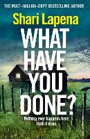 Book Cover for What Have You Done? by Shari Lapena