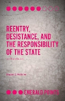 Book Cover for Reentry, Desistance, and the Responsibility of the State by Stephen C Quinnipiac University, USA McGuinn