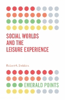 Book Cover for Social Worlds and the Leisure Experience by Robert A University of Calgary, Canada Stebbins