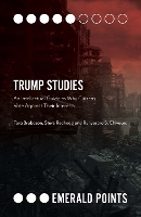 Book Cover for Trump Studies by Tara Flinders University, Australia Brabazon, Steve Flinders University, Australia Redhead, Runyararo S Flinder Chivaura