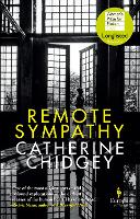 Book Cover for Remote Sympathy: LONGLISTED FOR THE WOMEN'S PRIZE FOR FICTION 2022 by Catherine Chidgey