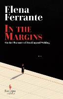 Book Cover for In the Margins. On the Pleasures of Reading and Writing by Elena Ferrante