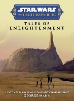 Book Cover for Star Wars Insider: The High Republic: Tales of Enlightenment by George Mann