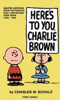 Book Cover for Peanuts: Here's to You Charlie Brown by Charles M. Schulz