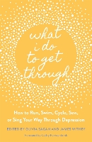 Book Cover for What I Do to Get Through by Cathy Rentzenbrink