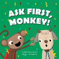 Book Cover for Ask First, Monkey! by Juliet Clare Bell