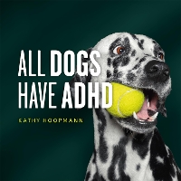 Book Cover for All Dogs Have ADHD by Kathy Hoopmann