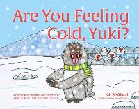 Book Cover for Are You Feeling Cold, Yuki? by Kay Al-Ghani