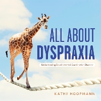 Book Cover for All About Dyspraxia by Kathy Hoopmann