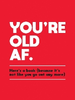 Book Cover for You're Old AF by Summersdale Publishers