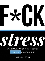 Book Cover for F*ck Stress by Alex Martin