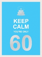 Book Cover for Keep Calm You're Only 60 by Summersdale Publishers