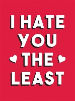 Book Cover for I Hate You the Least by Summersdale Publishers