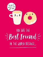 Book Cover for You Are the Best Friend in the World Because… by Summersdale Publishers