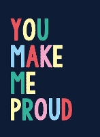 Book Cover for You Make Me Proud by Summersdale Publishers