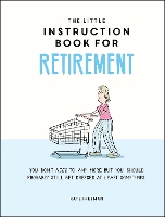 Book Cover for The Little Instruction Book for Retirement by Kate Freeman