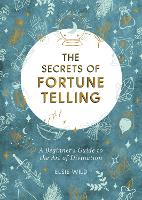 Book Cover for The Secrets of Fortune Telling by Elsie Wild