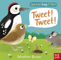 Book Cover for Can You Say It Too? Tweet! Tweet! by Sebastien Braun