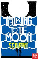 Book Cover for Talking to the Moon by S. E. Durrant