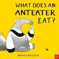Book Cover for What Does An Anteater Eat? by Ross Collins