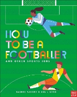 Book Cover for How to Be a Footballer and Other Sports Jobs by Rachel Yankey