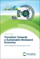 Book Cover for Transition Towards a Sustainable Biobased Economy by Piergiuseppe (Unitelma Sapienza University of Rome, Italy) Morone