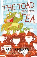 Book Cover for The Toad Who Loved Tea by Faiz Kermani