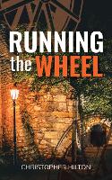 Book Cover for Running the Wheel by Christopher Hilton