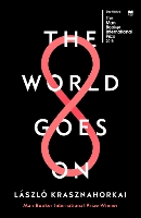 Book Cover for The World Goes On by Laszlo Krasznahorkai