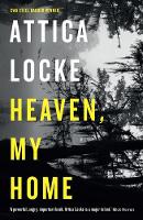 Book Cover for Heaven, My Home by Attica Locke