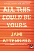 Book Cover for All This Could Be Yours by Jami Attenberg