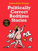 Book Cover for Politically Correct Bedtime Stories by James Finn Garner