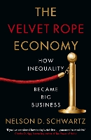 Book Cover for The Velvet Rope Economy by Nelson Schwartz