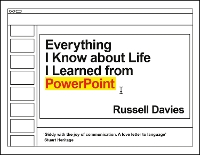 Book Cover for Everything I Know about Life I Learned from PowerPoint by Russell Davies