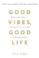 Book Cover for Good Vibes, Good Life by Vex King