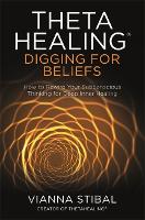 Book Cover for ThetaHealing®: Digging for Beliefs by Vianna Stibal