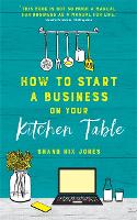 Book Cover for How to Start a Business on Your Kitchen Table by Shann Nix Jones