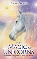 Book Cover for The Magic of Unicorns by Diana Cooper