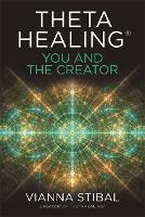 Book Cover for ThetaHealing®: You and the Creator by Vianna Stibal